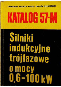 Katalog 57-M Silniki indukcyjne trójfazowe o mocy 06-100 kw