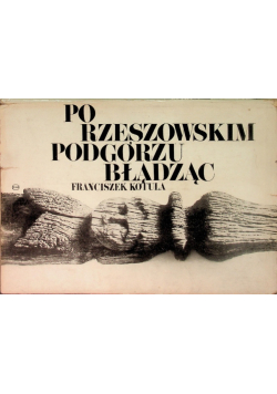 Po rzeszowskim Podgórzu błądząc