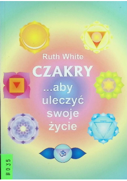 Czakry aby uleczyć swoje życie