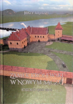 Zamek Królewski w Nowym Sączu