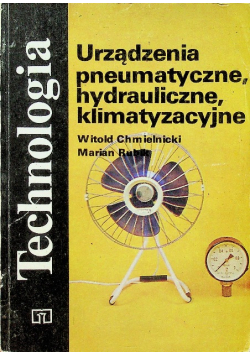 Technologia Urządzenia pneumatyczne hydrauliczne klimatyzacyjne