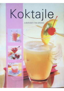 Koktajle z alkoholem i bez alkoholu