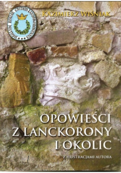 Opowieści z Lanckorony i Okolic