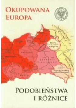 Okupowana Europa Podobieństwa i różnice