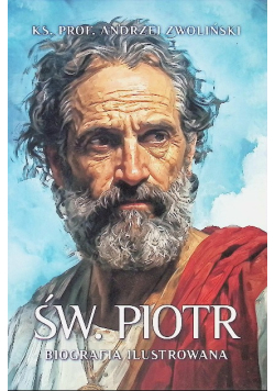 Św. Piotr Biografia ilustrowana