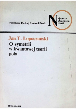 O symetrii w kwantowej teorii pola