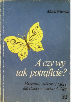 A czy wy tak potraficie?