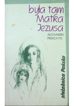 Była tam Matka Jezusa