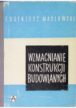 Wzmacnianie konstrukcji budowlanych