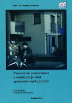 Planowanie przestrzenne a rewitalizacja stref społecznie wykluczonych