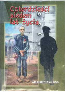 Czterdzieści siedem lat życia