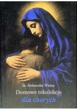 Domowe rekolekcje dla chorych