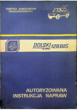 Polski fiat 126 bis autoryzowana instrukcja napraw