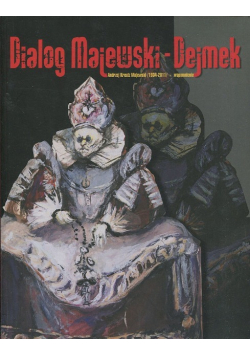 Wspomnienie. Dialog Majewski – Dejmek. Katalog Wystawy