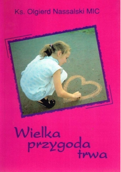 Wielka przygoda trwa