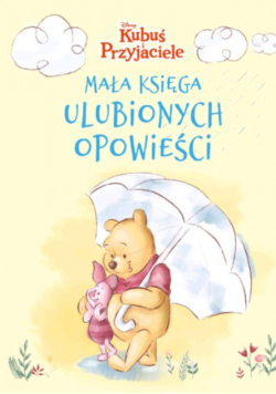 Kubuś i Przyjaciele Mała księga ulubionych opowieści
