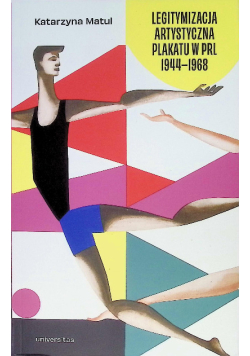 Legitymizacja Artystyczna Plakatu W Prl 1944 - 1968