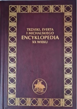 Trzaski, Everta i Michalskiego, Encyklopedia XX wieku Tom 14
