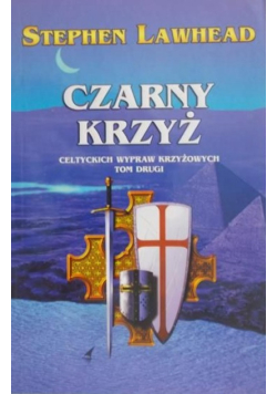 Czarny krzyż. Celtyckich wypraw krzyżowych Tom II