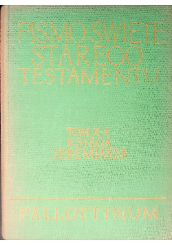 Pismo Święte Starego Testamentu tom X - 1, księga Jeremiasza