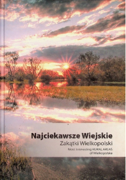 Najciekawsze wiejskie zakątki wielkopolski