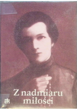 Z nadmiaru miłości