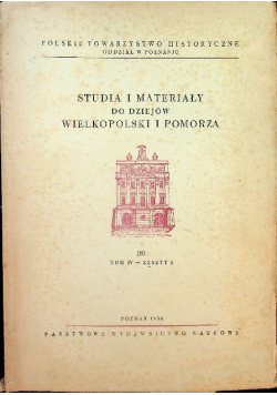 Studia i materiały do dziejów Wielkopolski i Pomorza Tom IV zeszyt 2