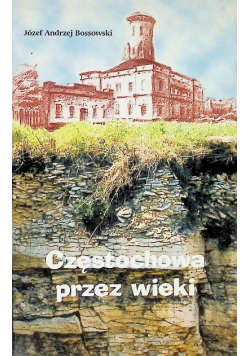 Częstochowa przez wieki