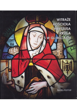 Witraże kościoła Chrystusa Króla w Gliwicach
