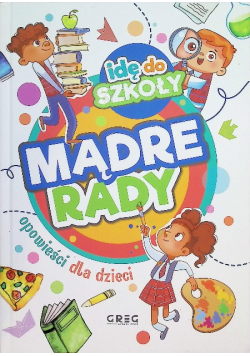 Idę do szkoły. Mądre rady
