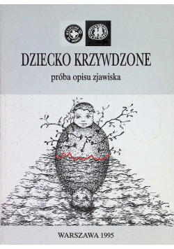Dziecko krzywdzone Próba opisu zjawiska