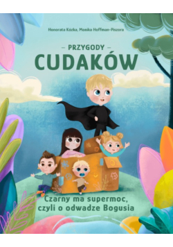 Czarny ma supermoc czyli O odwadze Bogusia