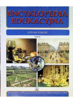 Encyklopedia edukacyjna. Tom 36 Sztuki piękne