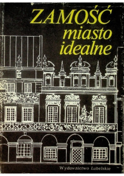 Zamość miasto idealne