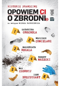 Opowiem ci o zbrodni Tom 5 Historie prawdziwe