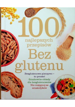 100 najlepszych przepisów bez glutenu