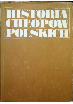Historia chłopów polskich Tom I