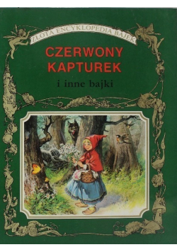 Złota encyklopedia bajek Czerwony Kapturek i inne bajki