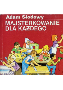 Majsterkowanie dla każdego