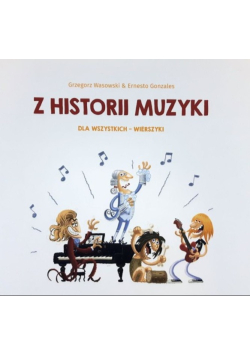 Z historii muzyki dla wszystkich wierszyki