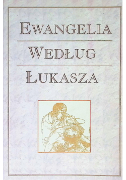 Ewangelia według świętego Łukasza w przekładnie księdza Jakuba Wujka z roku 1593