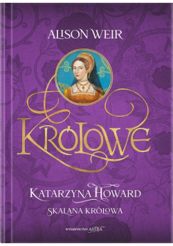 Katarzyna Howard Skalna Królowa