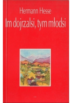Im dojrzalsi , tym młodsi