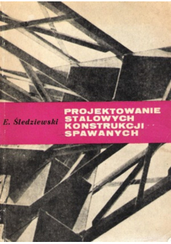 Projektowanie stalowych konstrukcji spawanych