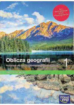 Oblicza geografii 1 Podręcznik dla liceum i technikum Zakres podstawowy
