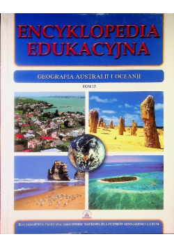 Encyklopedia edukacyjna Tom 15 Geografia Australii i Oceanii