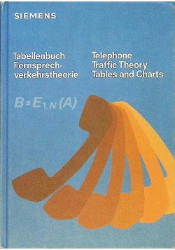 Tabellenbuch Fernsprechverkehrstheorie / Telephone Traffic Theory Tables and Charts