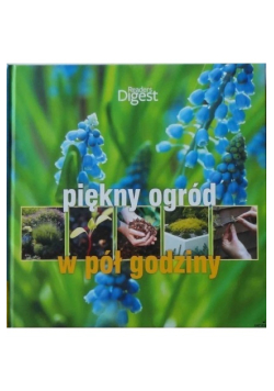 Piękny ogród w pół godziny