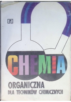 Chemia organiczna dla techników chemicznych