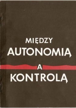 Między autonomią a kontrolą